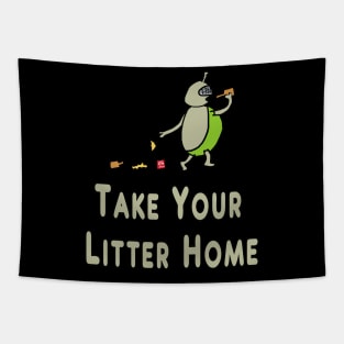 Litterbug Take Your Litter Home Tapestry