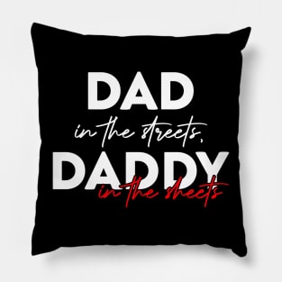 Dad In The Streets Daddy In The Sheets Funny Fathers Day Pillow