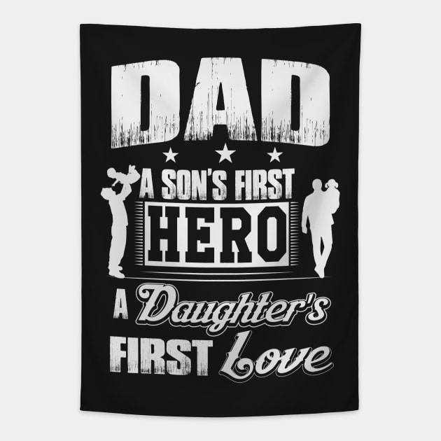 Dad First Hero, First Love Tapestry by ryanjaycruz