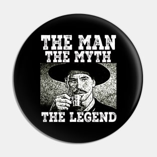 The Man The Myth The Legend''Tombstone Pin