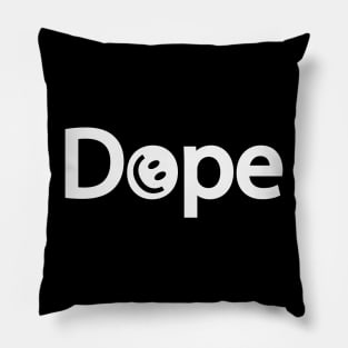 Dope being dope artistic typographic artwork Pillow