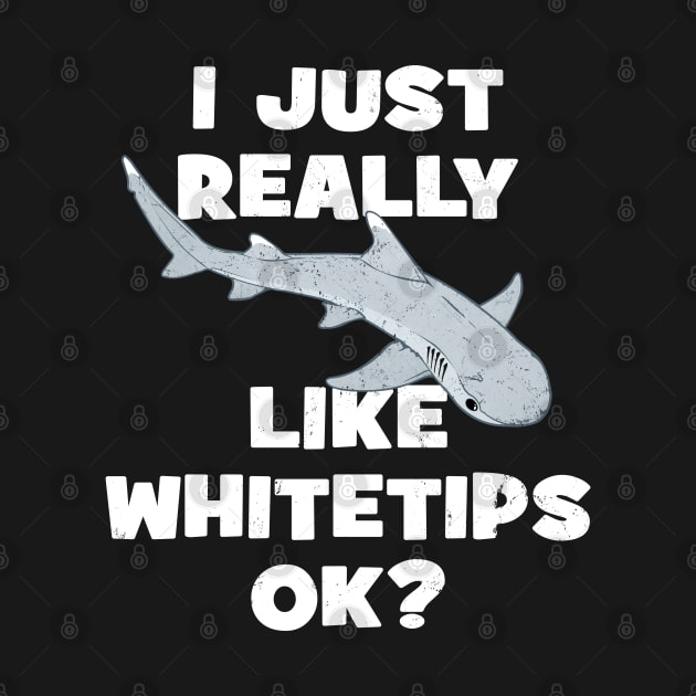 I just really like whitetips ok? by NicGrayTees