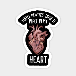 You'll always have a place in my heart - Funny romantic anatomy heart Shirts and Gifts Magnet