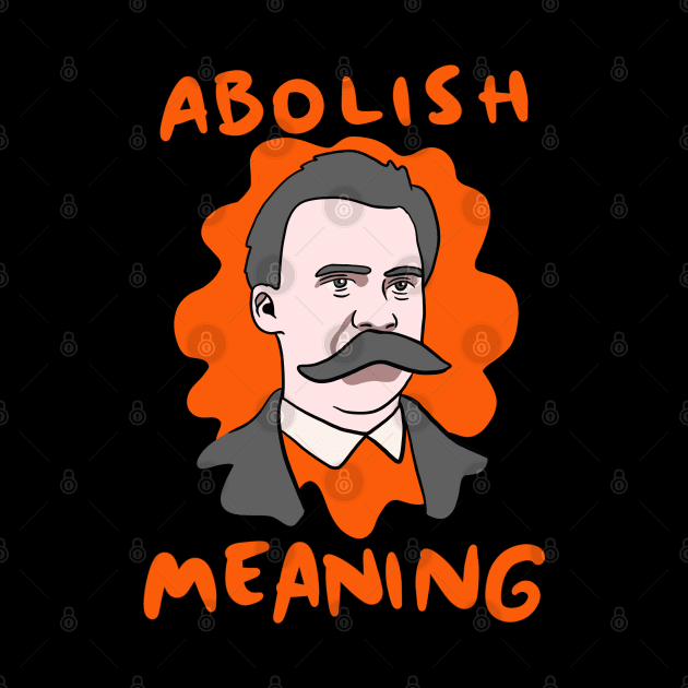 Funny Nietzsche Abolish Meaning by isstgeschichte