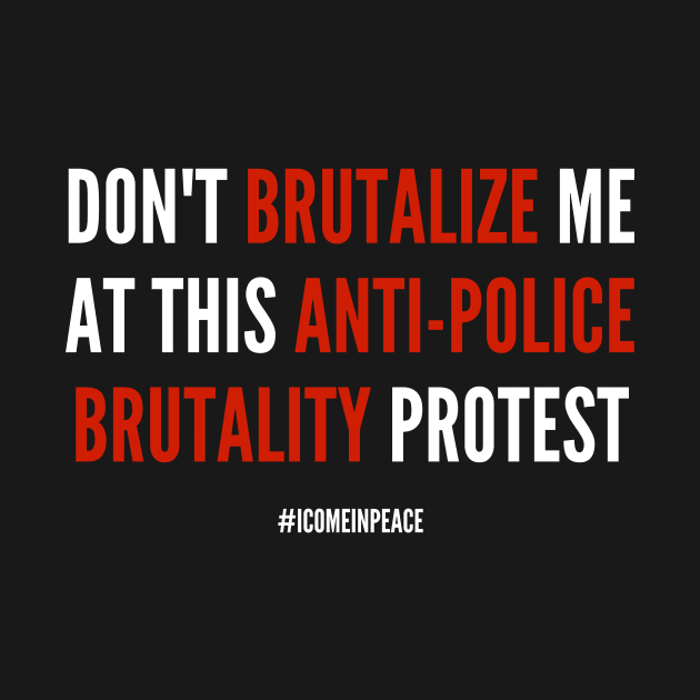 I Come In Peace! (#BlackLivesMatter) by MerchSaveTheWorld