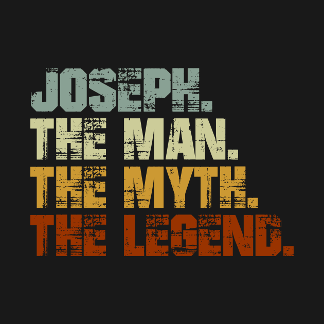 Joseph The Man The Myth The Legend by designbym