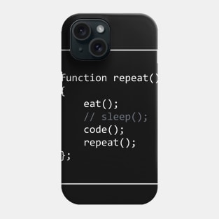 Programmer's Life - eat, sleep, code, repeat Phone Case