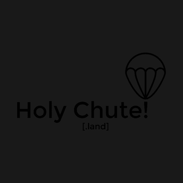 Holy Chute! printed tee for light color shirts by holychute
