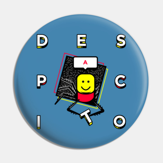 Funny Game Characters Roblox Despacito Roblox Pin Teepublic Au - roblox de despacito