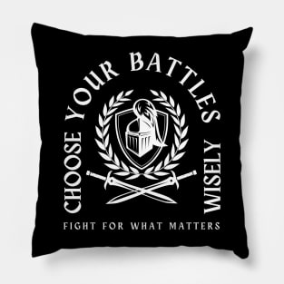 You Have To Pick Your Battles Pillow