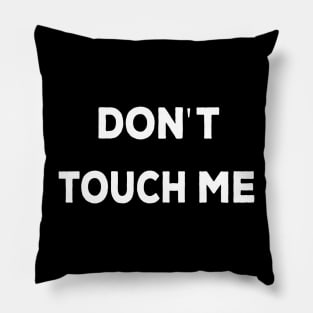 Don't touch me funny Pillow