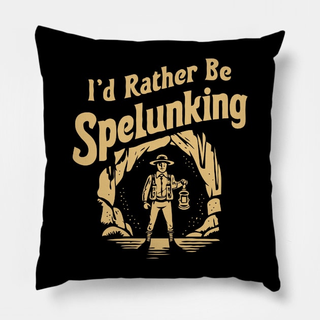 I'd Rather Be Spelunking, Retro Cavers Pillow by Chrislkf