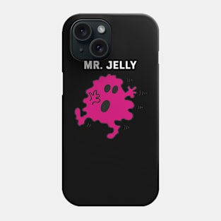 MR. JELLY Phone Case