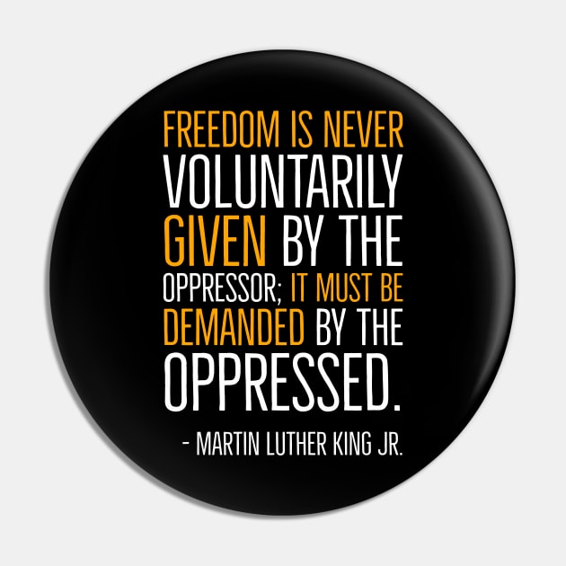 Freedom Is Never Given It Must Be Demanded, Martin Luther King, Black History, African American, Civil Rights Movement Pin by UrbanLifeApparel