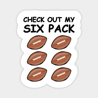 Check Out My Six Pack - American Football Balls Magnet