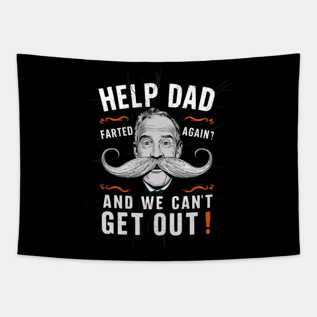 Help Dad Farted And We Can't Get Out Tapestry by FunnyZone