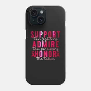 Support Admire Honor Breast Cancer Awareness Warrior Ribbon Phone Case