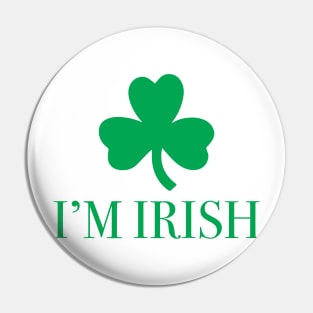 I'm Irish Pin