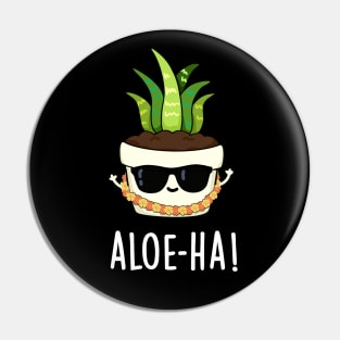 Aloe-ha Cute Hawaiian Plant Pun Pin