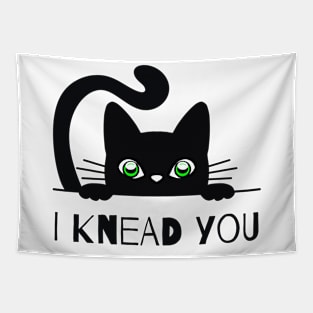 I KNEAD YOU Tapestry