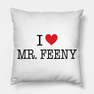 I Love Mr. Feeny Shirt - Boy Meets World Pillow