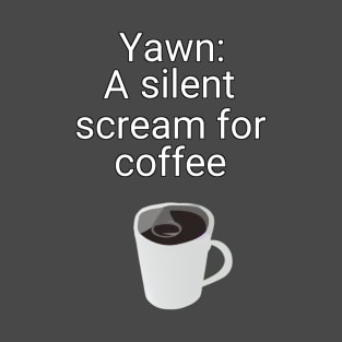 Screaming for Coffee T-Shirt