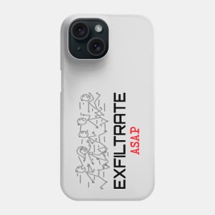 Exfiltrate ASAP Phone Case