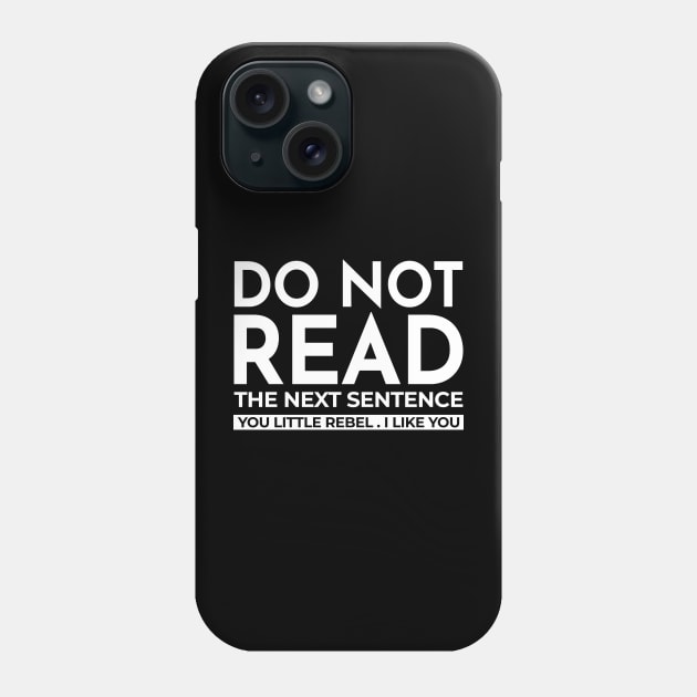 Do Not Read T-Shirt Phone Case by krezan