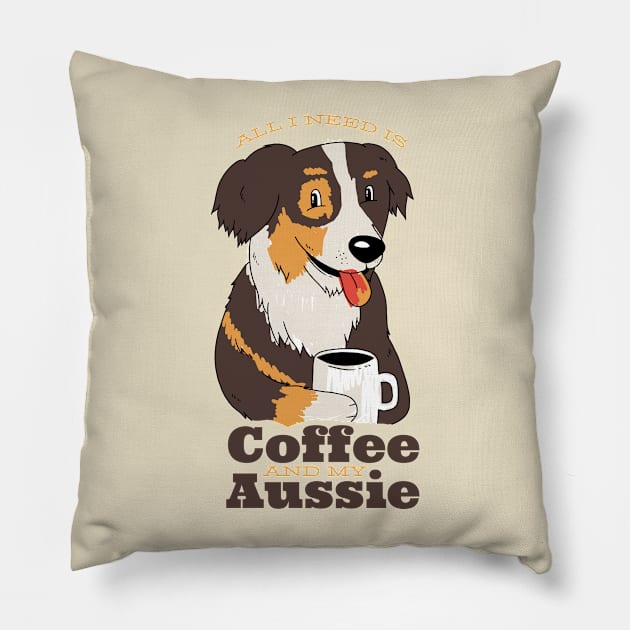 AUSSIE DOG COFFEE QUOTE Pillow by jasebro