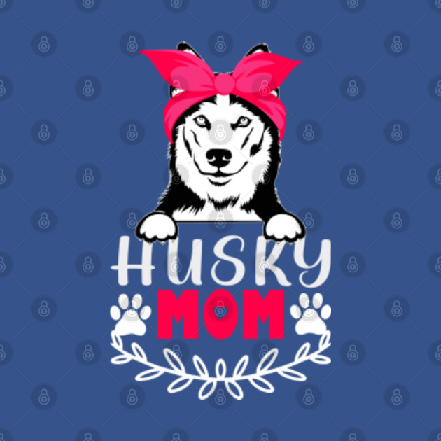 Disover Husky Mom Dog Lover Siberian Husky Owner Mama Mothers Day - Siberian Husky Mom - T-Shirt