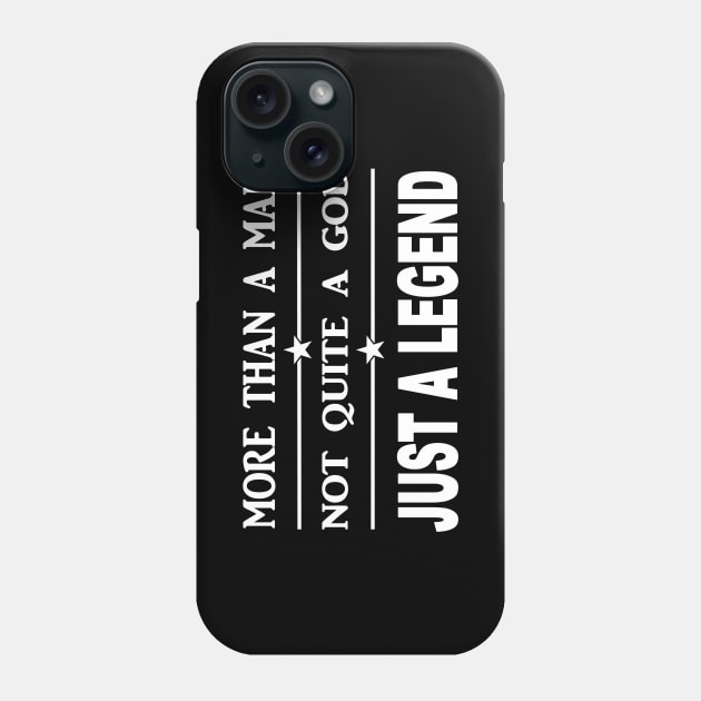 More than a man not quite a God just a legend Phone Case by pickledpossums