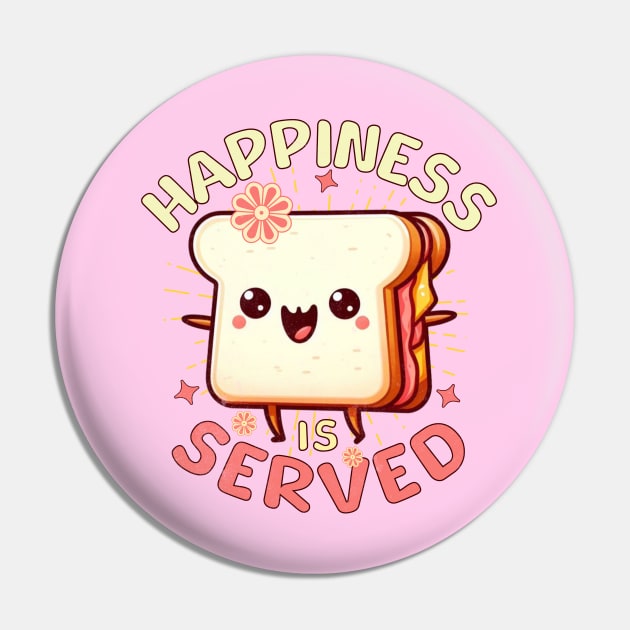 Sandwich Cute Happiness Is Served Pin by alcoshirts