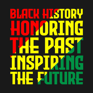 Black History honoring the past inspiring the future, Black History, Black Culture T-Shirt