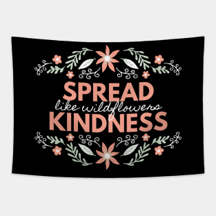 Spread Kindness Like Wildflowers Tapestry