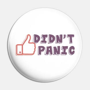 I Didn't Panic Motivational Quotes Quarantine Pin