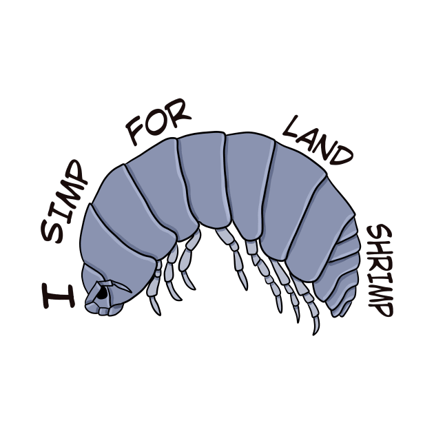 I simp for land shrimp by Artbychb