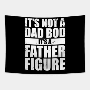 It's Not A Dad Bod It's A Father Figure (White) Tapestry