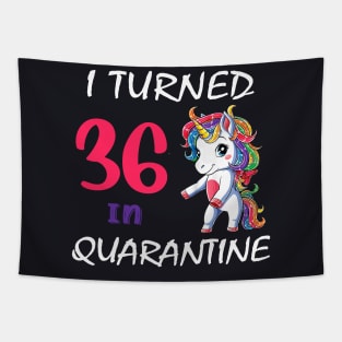 I Turned 36 in quarantine Cute Unicorn Tapestry