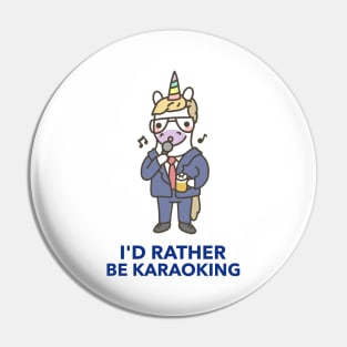 I'd Rather Be Karaoking - Cute And Funny Pin