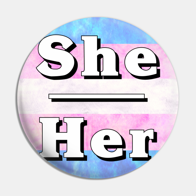 She Her Pronouns Trans Pride Trans Pride Pin Teepublic