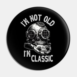 I'm Not Old I'm Classic - Funny Scuba Dive Pin