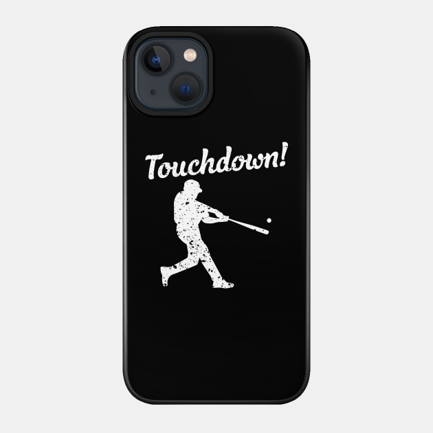 Baseball Touchdown - Baseball - Phone Case