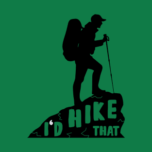 I'd Hike That T-Shirt