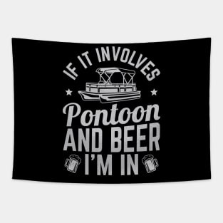 If It Involves Pontoon And Beer I'm In - Tapestry