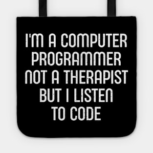 I'm a Computer Programmer, Not a Therapist, But I Listen to Code Tote