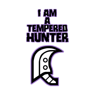 I am a tempered hunter T-Shirt