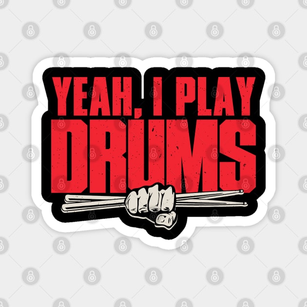 Yeah, I Play Drums Magnet by Issho Ni