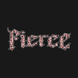 Fierce T-Shirt