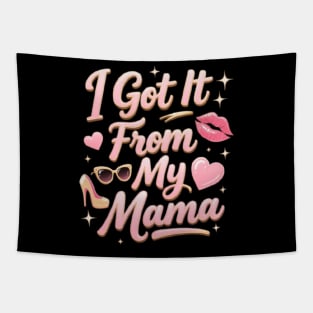 I Got It From My Mama Tapestry