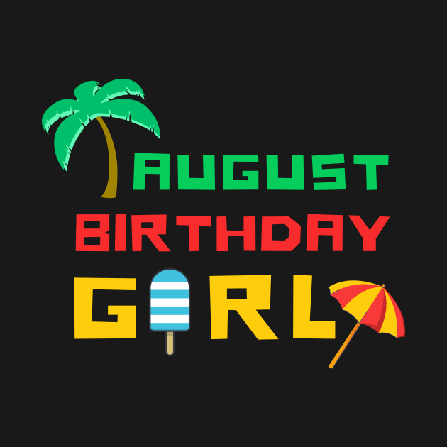 Born in August Birthday Girl Shirt Leo Virgo Zodiac Chocolate Cute Funny Shirt 2020 Meme Summer Party Cake Balloons Wedding Anniversary Cute Funny Inspirational Motivational Present by EpsilonEridani